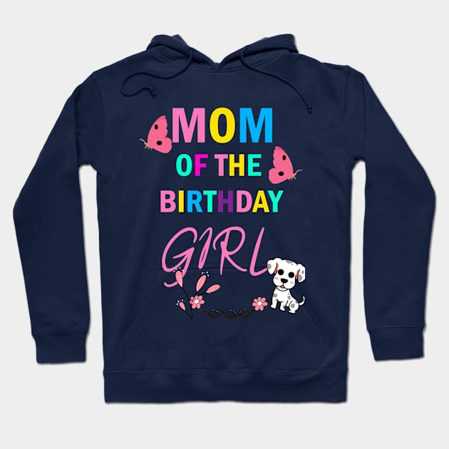 MOM OF THE BIRTHDAY GIRL Hoodie by DODG99